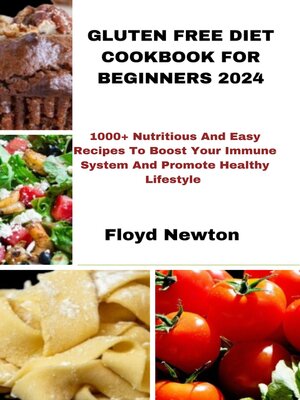 cover image of GLUTEN FREE DIET COOKBOOK FOR BEGINNERS 2024